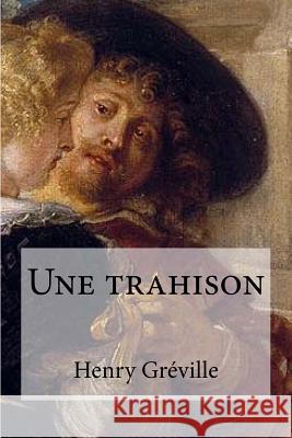 Une trahison Edibooks 9781535593328 Createspace Independent Publishing Platform