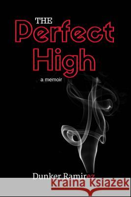 The Perfect High Dunker Ramirez 9781535594127