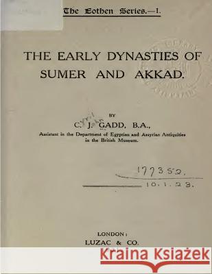 The Early Dynasties of Sumer and Akkad C. J. Gad David Grant Stewar 9781535594493 Createspace Independent Publishing Platform