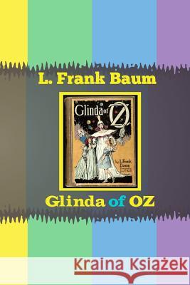 Glinda of OZ Baum, L. Frank 9781535595513 Createspace Independent Publishing Platform