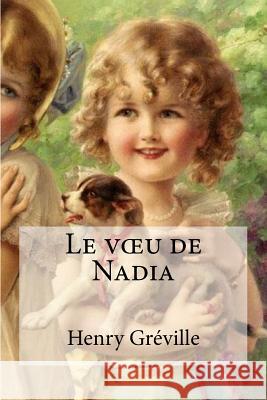 Le voeu de Nadia Edibooks 9781535595766 Createspace Independent Publishing Platform