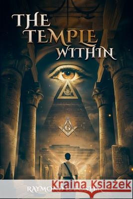 The Temple Within Raymond E. Foster 9781535602563 Wavecloud Corporation