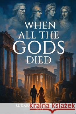 When All The Gods Died Sudarshan Chatterjee 9781535603751 Wavecloud Corporation