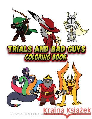 Trials and Bad Guys Coloring Book Travis Holter Nick Baer 9781535604178 Wavecloud Corporation