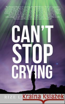 Can't Stop Crying Rize Lamont McGill 9781535608237 Wavecloud Corporation
