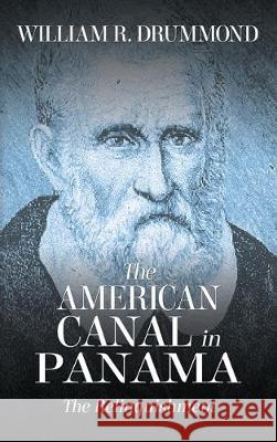 The American Canal in Panama: The Relinquishment William Drummond 9781535613989 Canal Zone Public Information Corporation