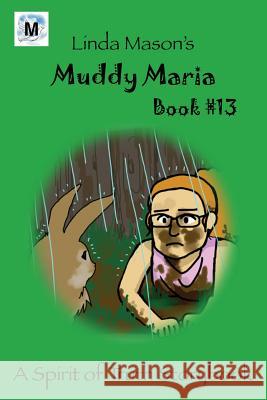 Muddy Maria: Book # 13 Jessica Mulles Nona Mason Linda C. Mason 9781535615136 Wavecloud Corporation