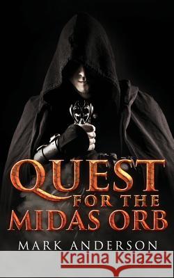Quest For The Midas Orb Anderson, Mark 9781535615310 Mark Anderson