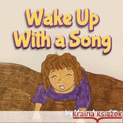 Wake Up With a Song Ott, Mary Anne 9781535616287