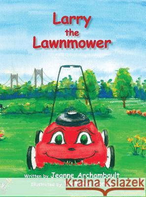 Larry the Lawnmower Jeanne Archambault 9781535616591 Jitterbug Books