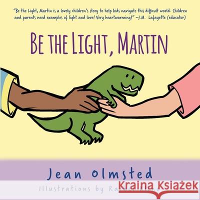 Be the Light, Martin Jean F. Olmsted 9781535617345 Jean Olmsted