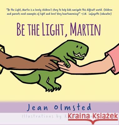 Be the Light, Martin Jean F. Olmsted 9781535617352 Jean Olmsted