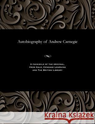 Autobiography of Andrew Carnegie Andrew Carnegie 9781535800976