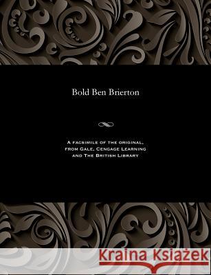 Bold Ben Brierton E. Harcourt Burrage 9781535801232 Gale and the British Library