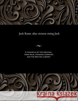 Jack Rann: Alias Sixteen-String Jack James Lindridge 9781535806022 Gale and the British Library