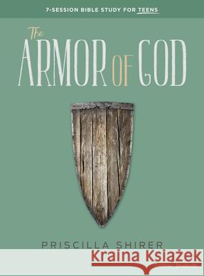 The Armor of God - Teen Bible Study Book Priscilla Shirer 9781535924191 Lifeway Church Resources
