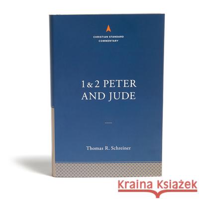 1-2 Peter and Jude: The Christian Standard Commentary Schreiner, Thomas R. 9781535928076