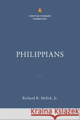Philippians: The Christian Standard Commentary Richard R. Melick Jr. 9781535935869 Broadman & Holman Publishers