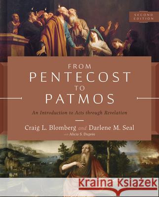 From Pentecost to Patmos, 2nd Edition: An Introduction to Acts Through Revelation Craig L. Blomberg 9781535940412 B&H Publishing Group