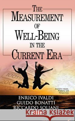 Measurement of Well-Being in the Current Debate Riccardo Soliani, Enrico Ivaldi, Guido Bonatti 9781536100051