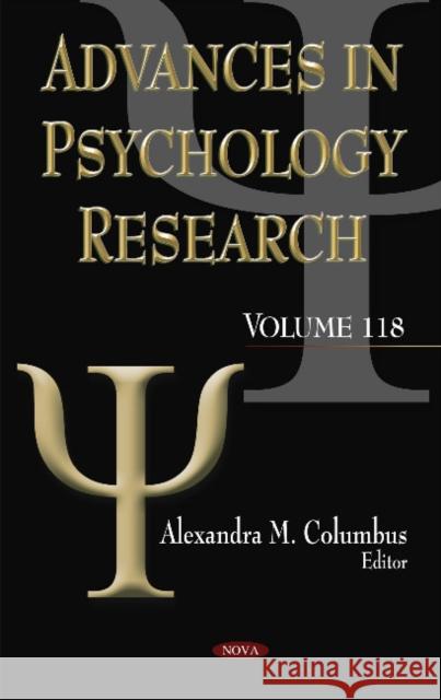Advances in Psychology Research: Volume 118 Alexandra M Columbus 9781536101348 Nova Science Publishers Inc