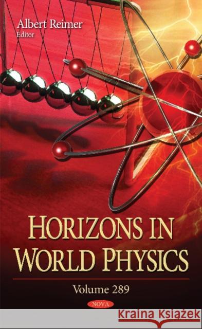 Horizons in World Physics: Volume 289 Albert Reimer 9781536101836 Nova Science Publishers Inc