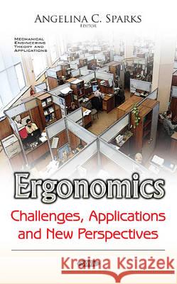 Ergonomics: Challenges, Applications & New Perspectives Angelina C Sparks 9781536102482 Nova Science Publishers Inc