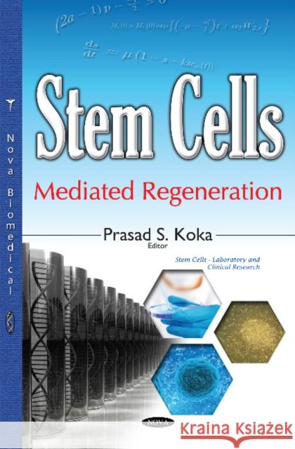 Stem Cells-Mediated Regeneration Dr Prasad S Koka 9781536102512 Nova Science Publishers Inc