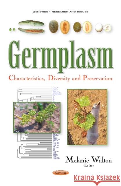 Germplasm: Characteristics, Diversity & Preservation Melanie Walton 9781536103366 Nova Science Publishers Inc
