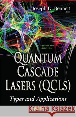 Quantum Cascade Lasers (QCLs): Types & Applications Joseph D Bennett 9781536103878