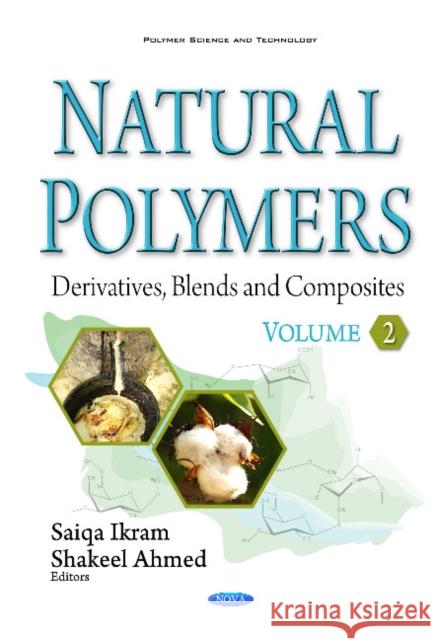 Natural Polymers: Derivatives, Blends & Composites -- Volume II Saiqa Ikram, Shakeel Ahmed 9781536104264 Nova Science Publishers Inc