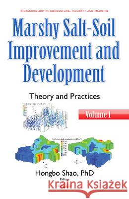 Marshy Salt-Soil Improvement & Development: Volume I -- Theory & Practices Hongbo Shao 9781536104271