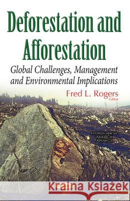 Deforestation: Global Challenges & Issues of the 21st Century Fred L Rogers 9781536104356