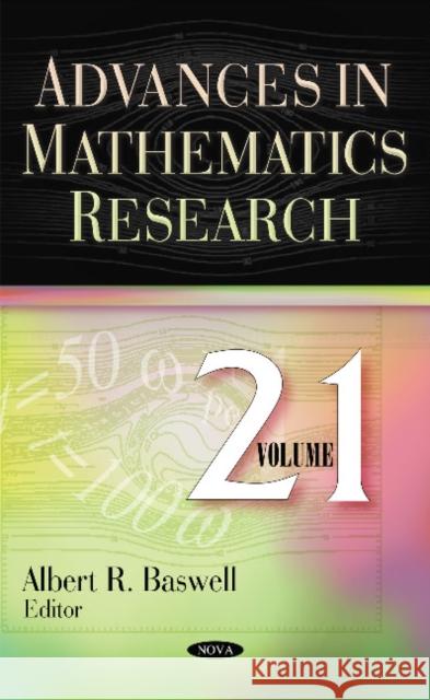 Advances in Mathematics Research: Volume 21 Albert R Baswell 9781536104707 Nova Science Publishers Inc