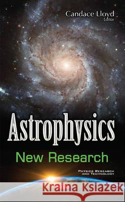 Astrophysics: New Research Candace Lloyd 9781536104721