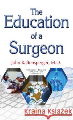 Education of a Surgeon John Raffensperger 9781536106053 Nova Science Publishers Inc