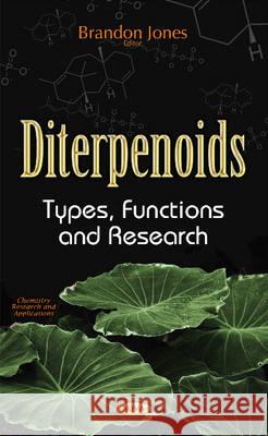 Diterpenoids: Types, Functions & Research Brandon Jones 9781536106718