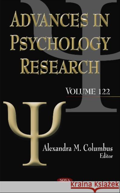 Advances in Psychology Research: Volume 122 Alexandra M Columbus 9781536107029 Nova Science Publishers Inc