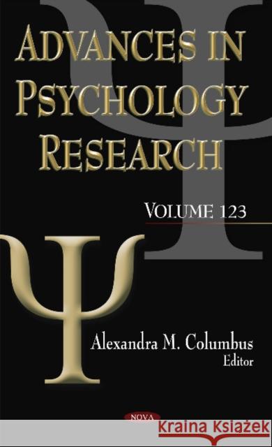 Advances in Psychology Research: Volume 123 Alexandra Columbus 9781536107326 Nova Science Publishers Inc