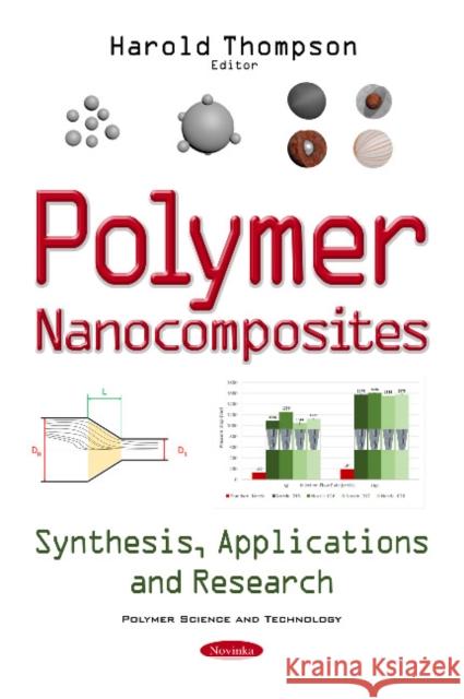 Polymer Nanocomposites: Synthesis, Applications & Research Harold Thompson 9781536107487