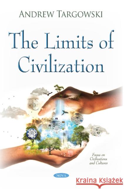 Limits of Civilization Andrew Targowski 9781536107562