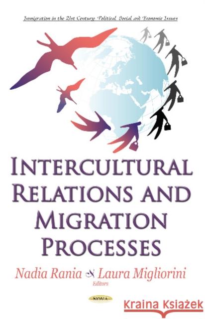 Intercultural Relations & Migration Processes Nadia Rania, Laura Migliorini 9781536107722 Nova Science Publishers Inc