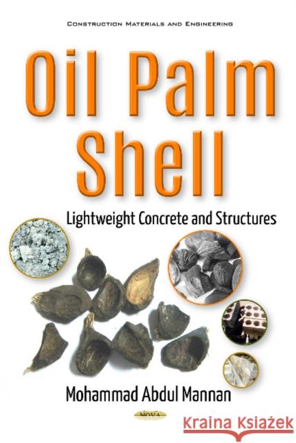 Oil Palm Shell: Lightweight Concrete & Structures Mohammad Abdul Mannan 9781536108781
