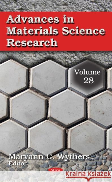 Advances in Materials Science Research: Volume 28 Maryann C Wythers 9781536108927 Nova Science Publishers Inc