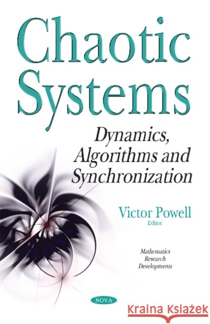 Chaotic Systems: Dynamics, Algorithms & Synchronization Victor Powell 9781536110654