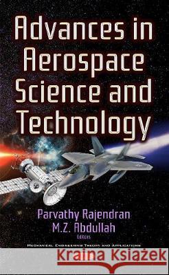 Advances in Aerospace Science & Technology Parvathy Rajendran, M Z Abdullah 9781536110999 Nova Science Publishers Inc