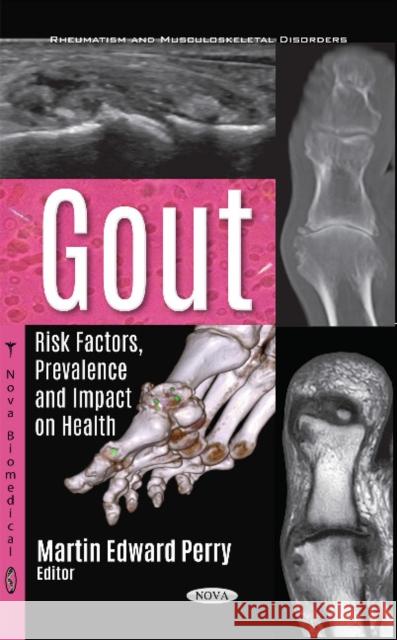 Gout: Risk Factors, Prevalence & Impact on Health Martin Edward Perry 9781536117813