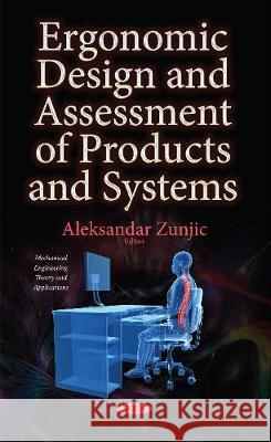 Ergonomic Design & Assessment of Products & Systems Aleksandar Zunjic 9781536117844 Nova Science Publishers Inc