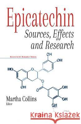 Epicatechin: Sources, Effects & Research Martha Collins 9781536117943