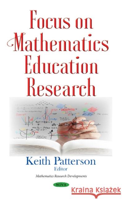 Focus on Mathematics Education Research Keith Patterson 9781536118261 Nova Science Publishers Inc